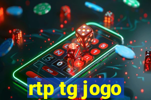 rtp tg jogo